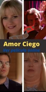 Amor Ciego ver película online