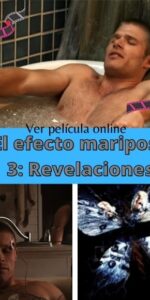 El efecto mariposa 3: Revelaciones ver película online