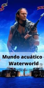 Mundo acuático - Waterworld ver película online