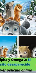 Alpha y Omega 2 ver película online