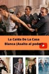 La Caída De La Casa Blanca (Asalto al poder) ver película online