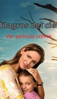 Milagros del cielo ver película online