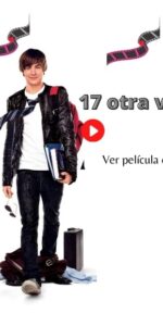 17 otra vez ver película online