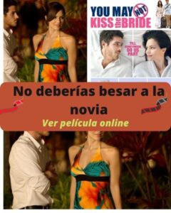 No deberías besar a la novia ver película online